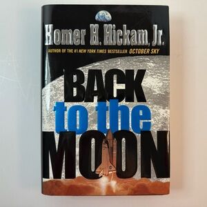 "Back to the Moon" by Homer H. Hickam Jr. thrilling fiction novel